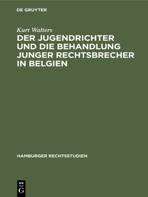 cover image of Der Jugendrichter und die Behandlung junger Rechtsbrecher in Belgien
